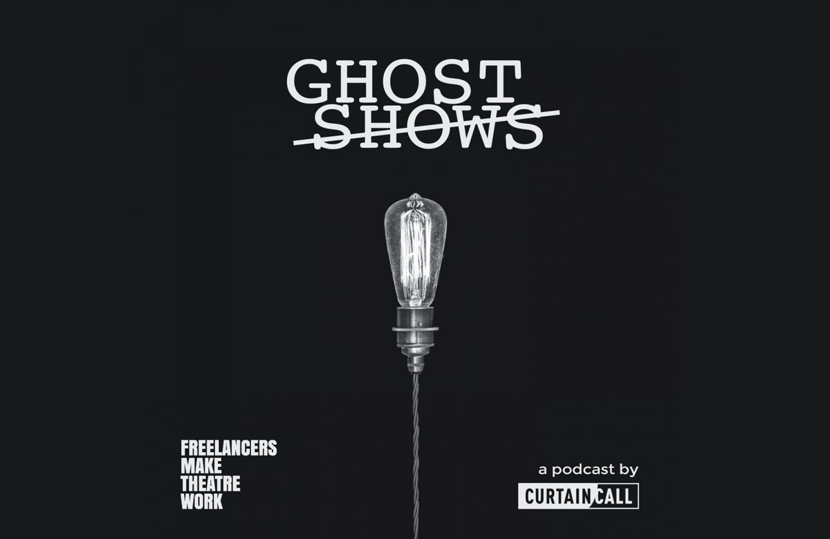 Ghost Shows podcast to explore pandemic&rsquo;s cancelled productions