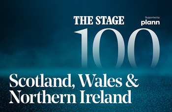 The Stage 100 2025: Scotland, Wales and Northern Ireland