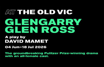 Old Vic to revive Glengarry Glen Ross with all-female cast