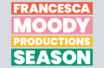 Francesa Moody Producitons will have a season at the Other Palace.